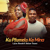 Laura Monde - Ku Pfumela Ka Mina (feat. Nelson Tivane) Prod Afro Madjaha