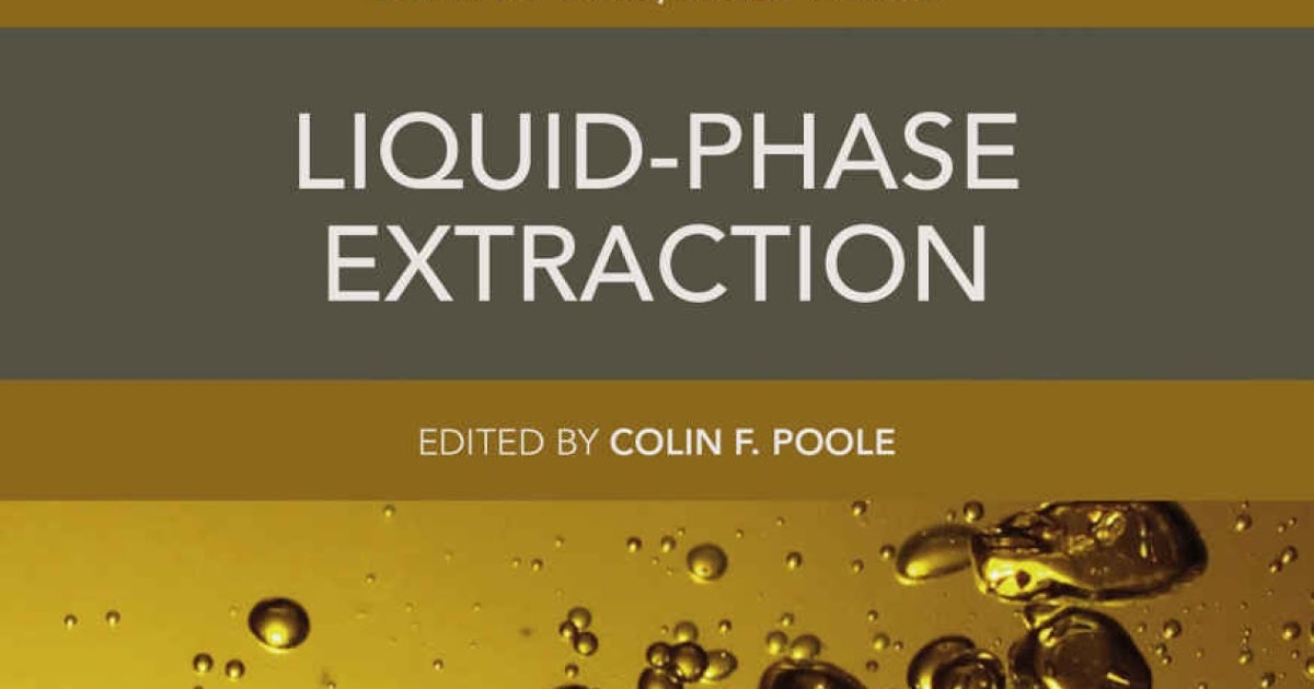 Engineering Library Ebooks LiquidPhase Extraction, 1st Edition