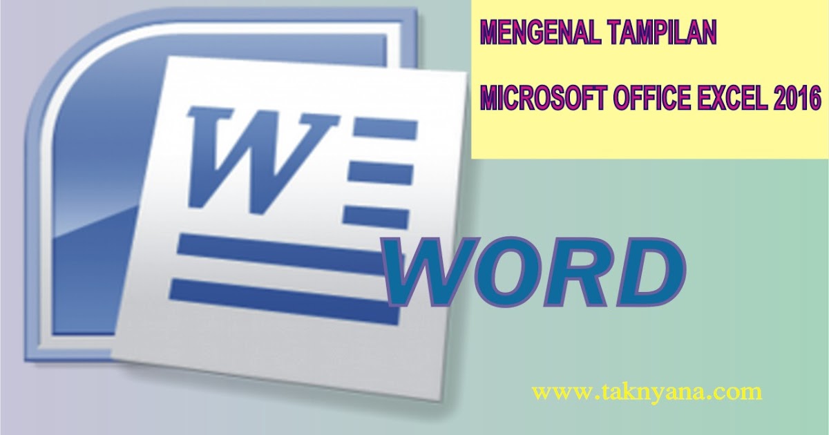 Mengenal Tampilan Microsoft Office Word 2016