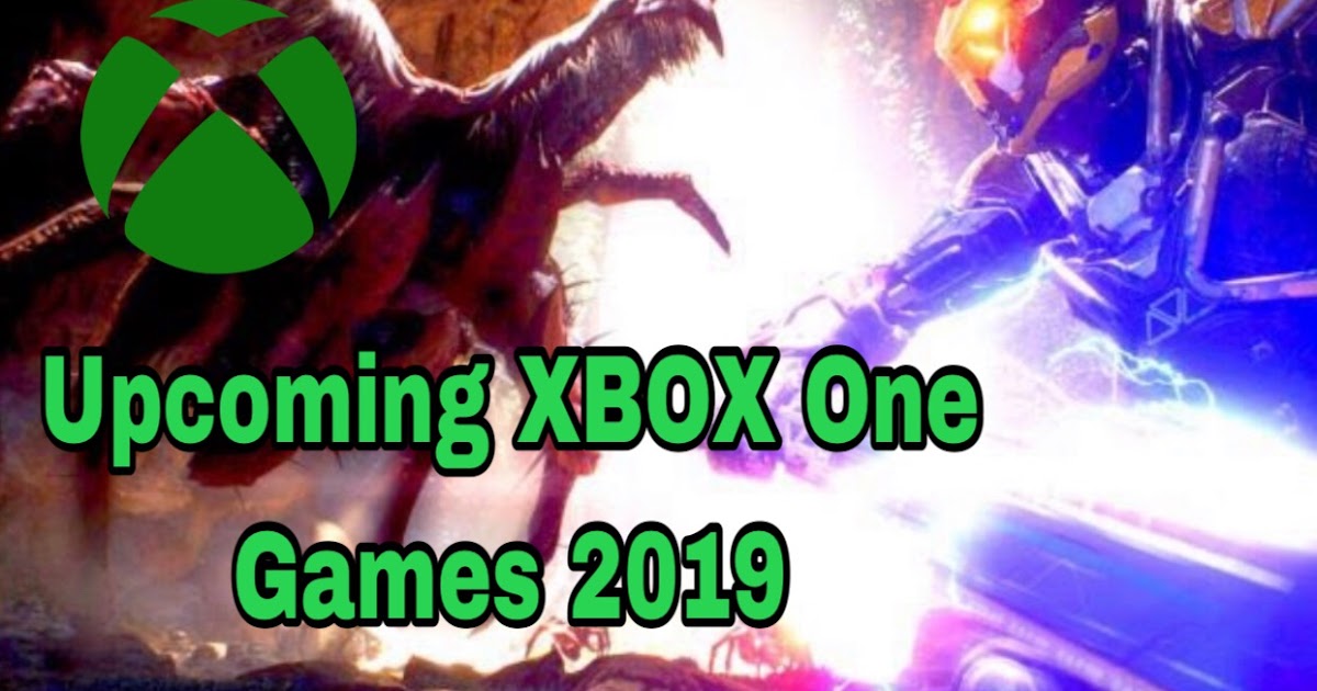 xbox one games coming in 2019