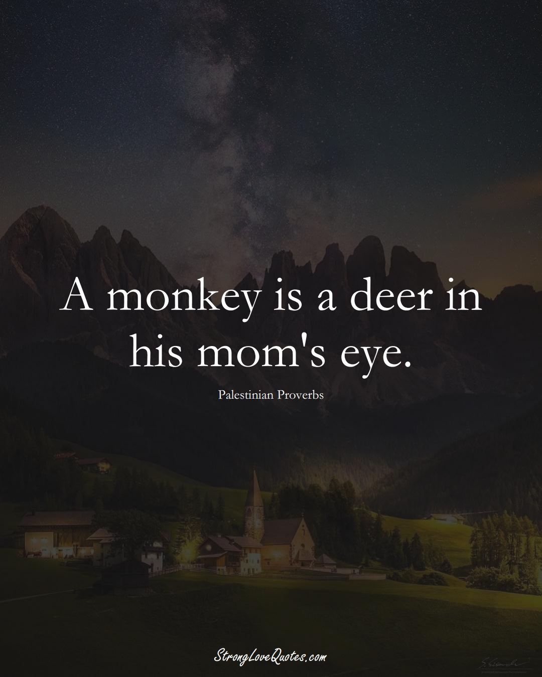 A monkey is a deer in his mom's eye. (Palestinian Sayings);  #MiddleEasternSayings