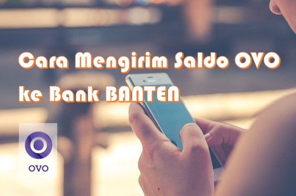 Cara Mengirim Saldo OVO ke Bank BANTEN Cara Mengirim Saldo OVO ke Bank BANTEN