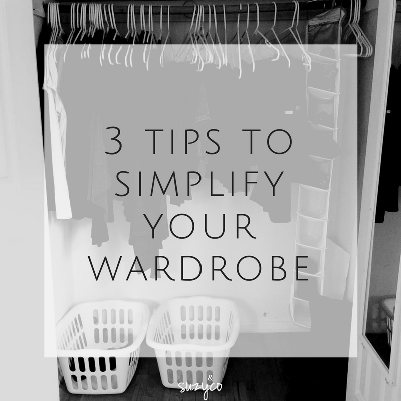 3 tips to simplify your wardrobe suzy+co