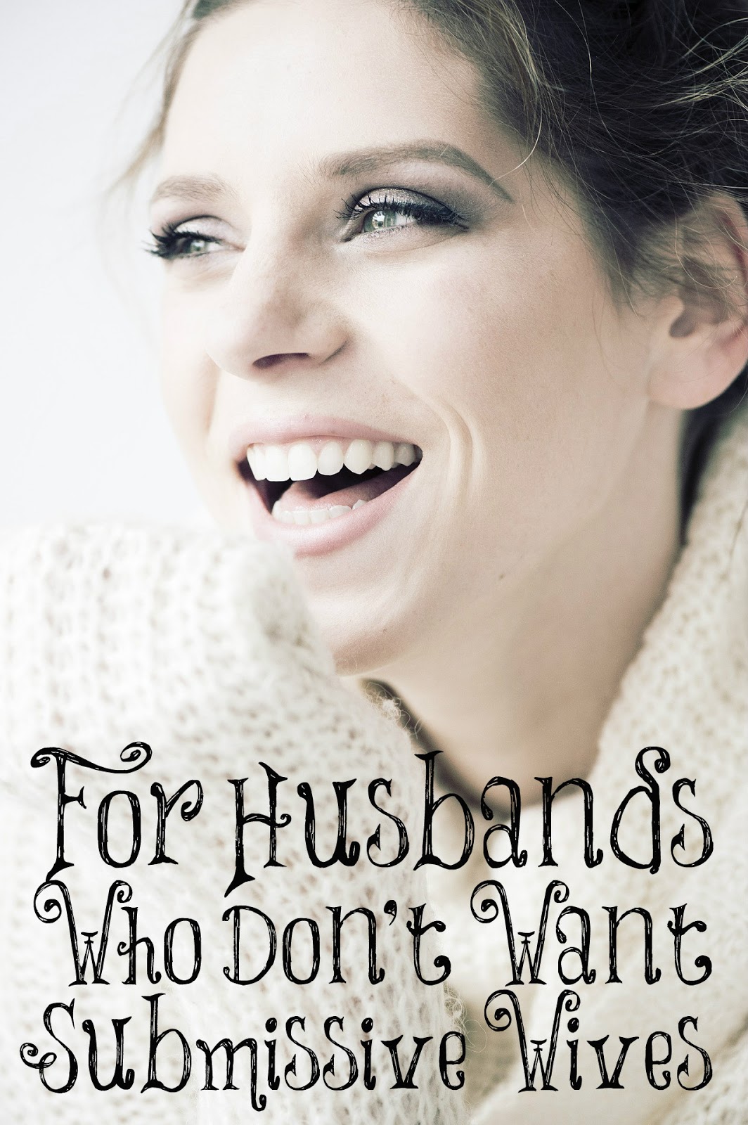 Husbands Who Dont Want Submissive Wives