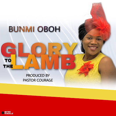 Glory To The Lamb by Bunmi Oboh