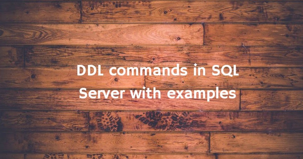Sql-Server-Query-World: DDL commands in SQL Server with examples