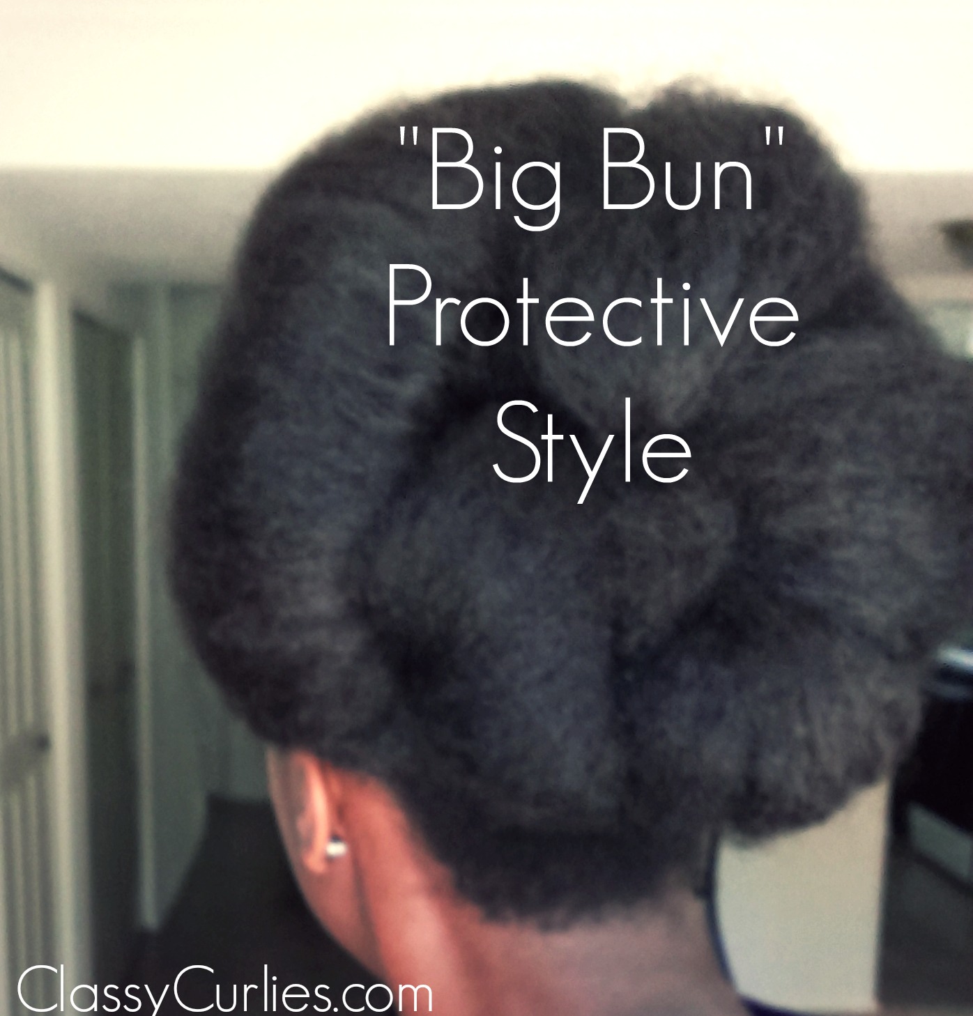 Big Bun Protective Style