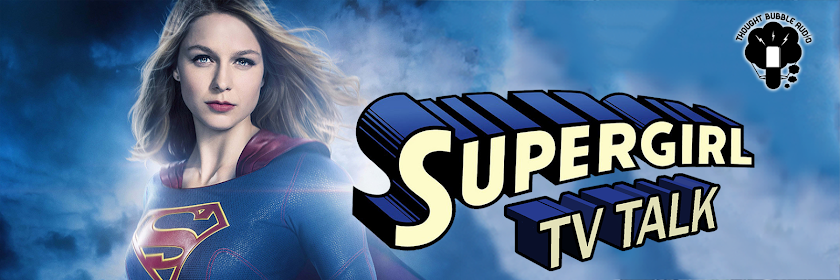 Supergirl TV Talk: A Supergirl Podcast | Supergirl Recap Podcast | Supergirl CW TV Show