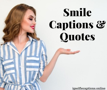 175 Best Smile Captions For Instagram Quotes On Smile