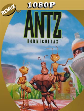 Antz: Hormiguitaz (1998) REMUX [1080p] Latino [GoogleDrive] SXGO