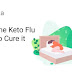 O que é gripe cetogênica e como curá-la.