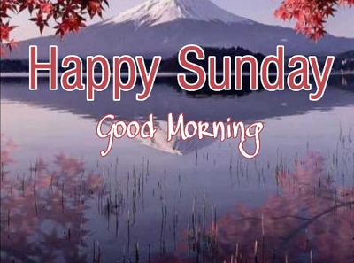 Good Morning Happy Sunday | 25+ Good morning happy Sunday Images Good Morning Happy Sunday | 25+ Good morning happy Sunday Images