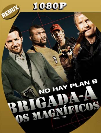 Los Magnificos [The A-Team] (2010) REMUX [1080p] Latino [GoogleDrive] SXGO