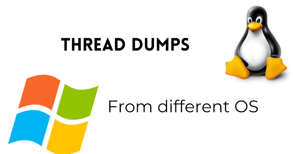 How to take a Thread Dump from different OS