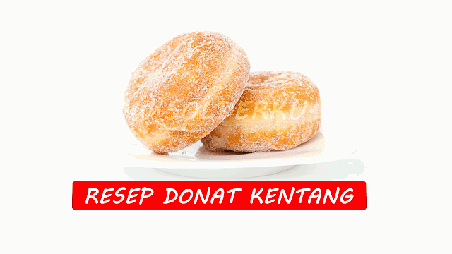 Cara Membuat Donat Kentang Empuk, Lembut 