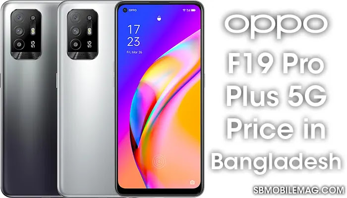 Oppo F19 Pro Plus 5G, Oppo F19 Pro Plus 5G Price, Oppo F19 Pro Plus 5G Price in Bangladesh
