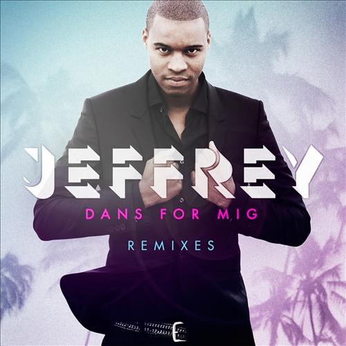 Jeffrey - Dans For Mig (Lysholm Remix)