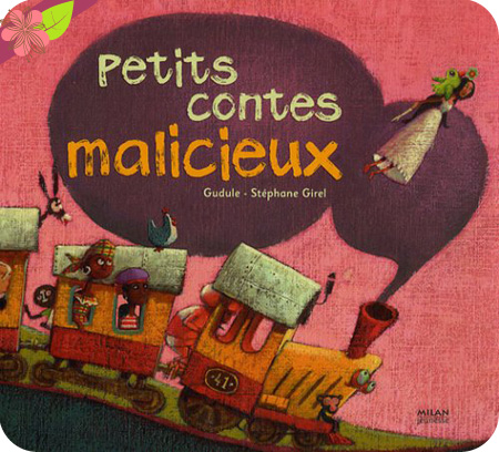 Petits contes malicieux, Gudule et Stéphane Girel