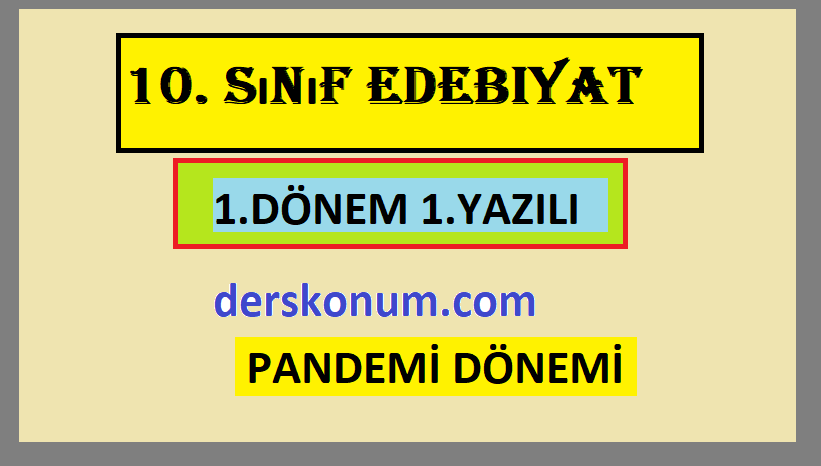 10 sinif edebiyat 1 donem 1 yazili pandemi donemi ozel derskonum com 10 sinif edebiyat 1 donem 1 yazili pandemi donemi ozel derskonum com