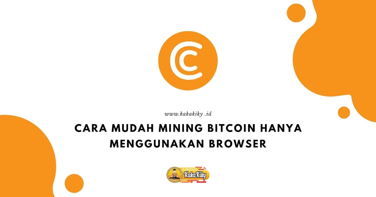 Cara Mudah Mining Bitcoin Menggunakan Browser Cryptotab Cara Mudah Mining Bitcoin Menggunakan Browser Cryptotab