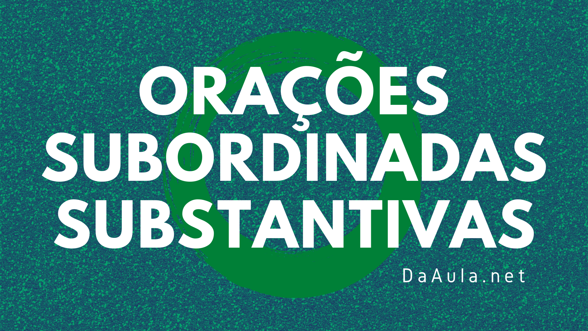 Língua Portuguesa: O que são Orações Subordinadas Substantivas?