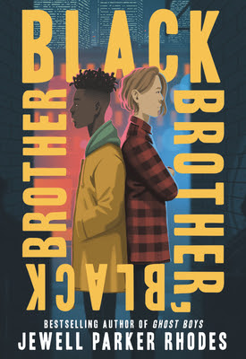 Black Brother, Black Brother by Jewell Parker Rhodes Black Brother, Black Brother by Jewell Parker Rhodes