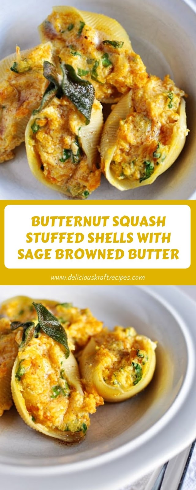 BUTTERNUT SQUASH STUFFED SHELLS WITH SAGE BROWNED BUTTER BUTTERNUT SQUASH STUFFED SHELLS WITH SAGE BROWNED BUTTER