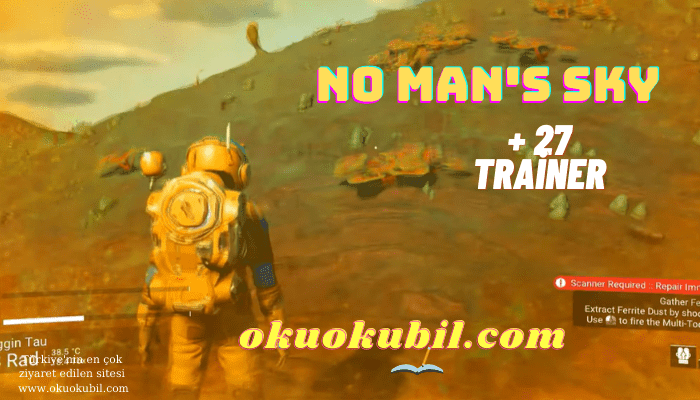 No Man’s Sky: v1.5 – v3.10 Sonsuz Kalkan + Sağlık + 27 Trainer Hilesi
