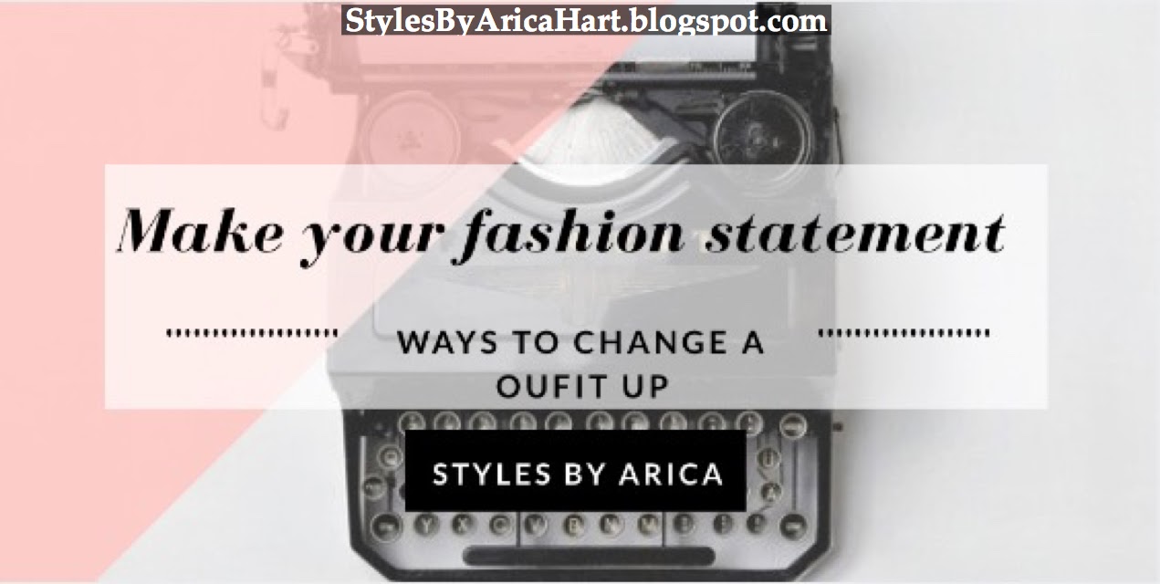 Make your fashion statement Ways to change a outfit up