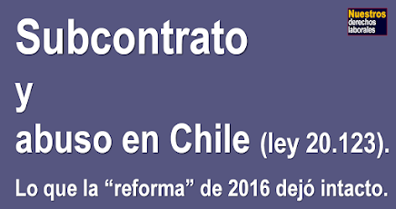 Subcontratación laboral y abuso en Chile (ley 20.123).