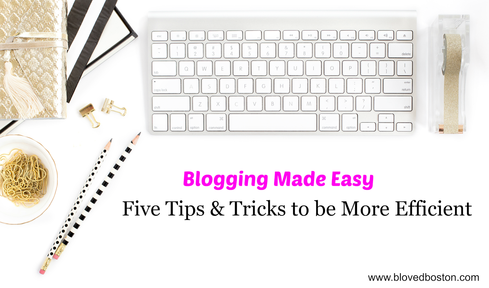 Tips And Tricks To Make Blogging Easier