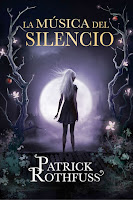 La música del silencio | Crónica del Asesino de Reyes #2.5 | Parick Rothfuss La música del silencio | Crónica del Asesino de Reyes #2.5 | Parick Rothfuss