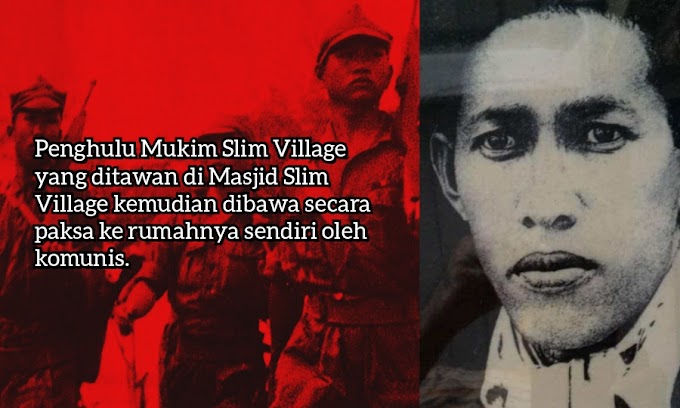 Kisah penghulu Slim Village yang ditawan pengganas Komunis 