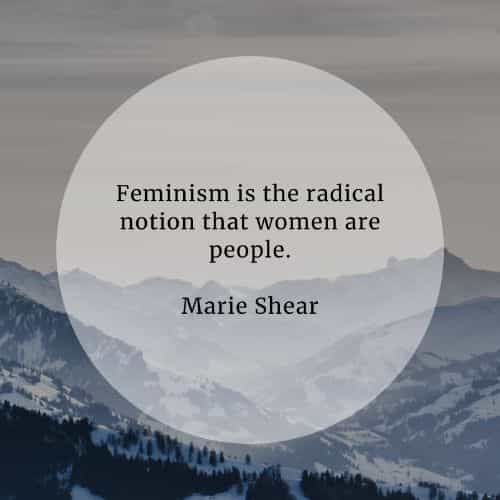 Feminist quotes that'll help change your point of view