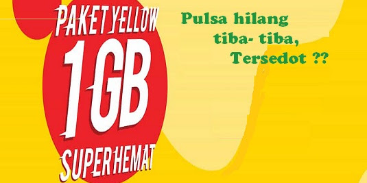  Pulsa hilang tiba tiba dalam paket Yellow Indosat 