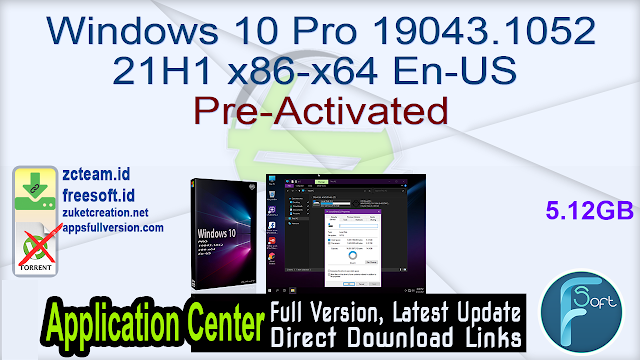 Windows 10 Pro 19043.1052 21H1 x86-x64 En-US Pre-Activated_ ZcTeam
