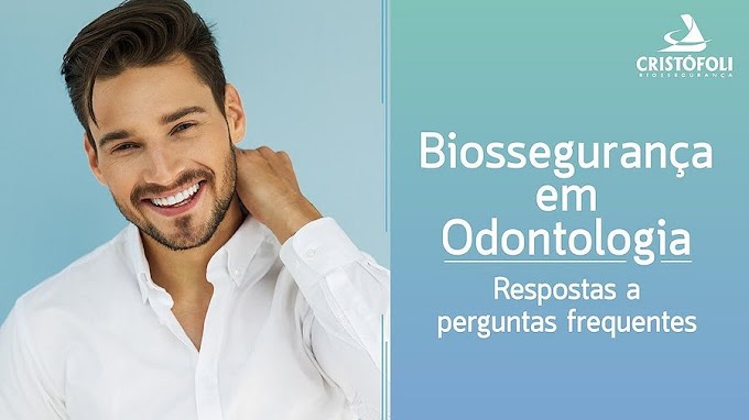 BIOSSEGURANÇA em Odontologia - Respostas a perguntas frequentes