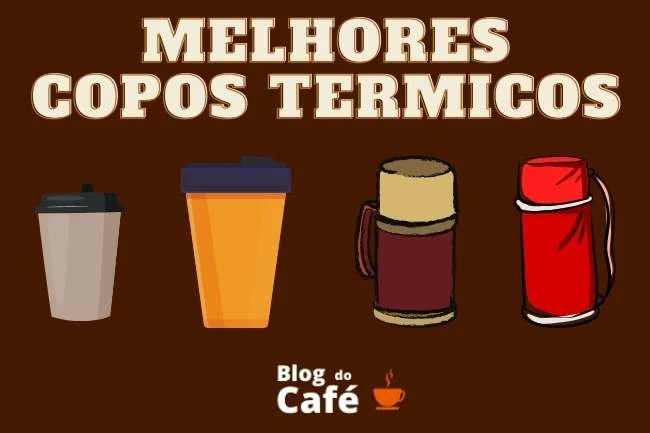 Melhores copos térmicos