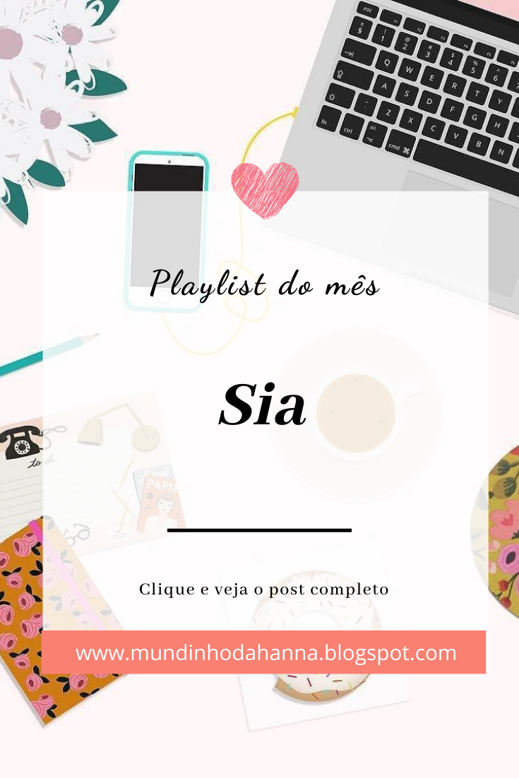 Playlist do mês | Sia Playlist do mês | Sia