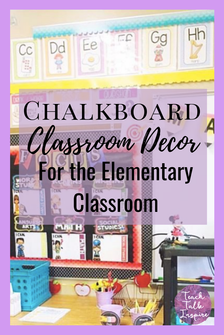 Chalkboard Classroom Decor for the Elementary Classroom Teach.Talk