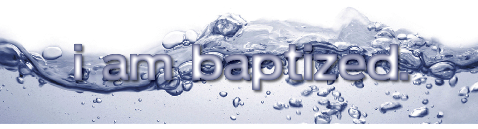 I WAS BAPTIZED