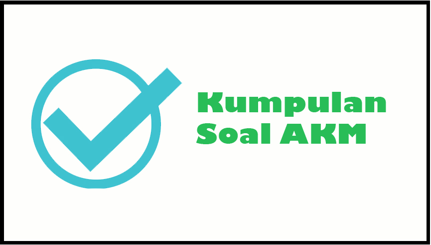 Contoh Soal Akm Lengkap Jawaban Soal Akm Tingkat Sma Masbabal Com