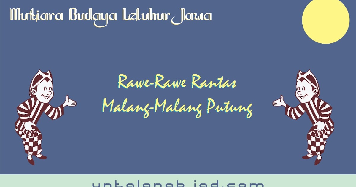 Makna Rawe Rawe Rantas Malang Malang Putung Mutiara Makna Leluhur Jawa