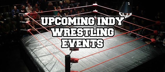 Upcoming Indy Wrestling Events Wrestling News The Latest WWE News upcoming-indy-wrestling-events-wrestling-news-the-latest-wwe-news