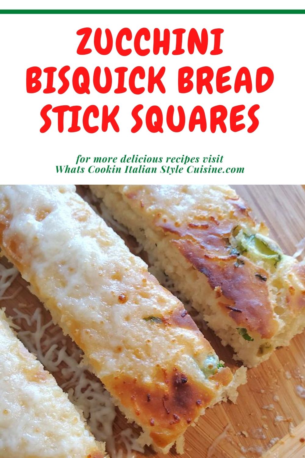 Zucchini Bisquick Bread Sticks What's Cookin' Italian Style Cuisine