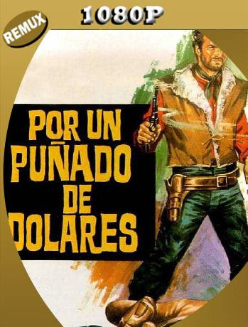 Por un Puñado de Dolares (1964) Remux 1080p Latino [GoogleDrive] Ivan092