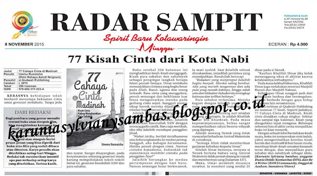Resensi Buku 77 Cahaya Cinta di Madinah dimuat di Harian Radar Sampit edisi Minggu, 08 November 2015 Resensi Buku 77 Cahaya Cinta di Madinah dimuat di Harian Radar Sampit edisi Minggu, 08 November 2015