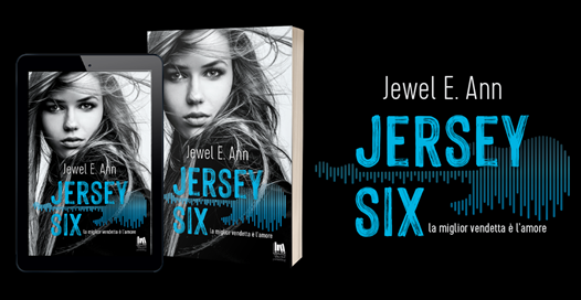 Jersey Six. La miglior vendetta è l’amore, Jewel E. Ann. Presentazione.