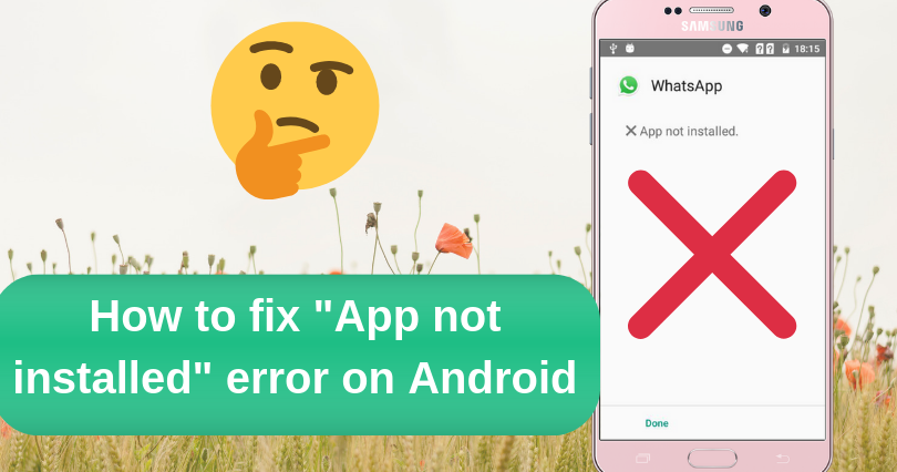 How to fix "App not installed" error on Android | MOBIPROX