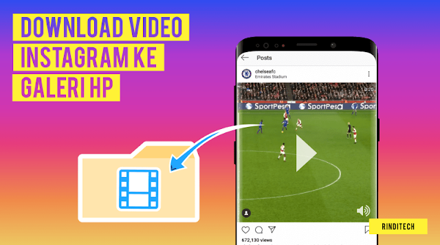 Cara Menyimpan Video Dari Instagram ke Galeri HP atau PC